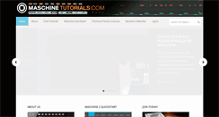 Desktop Screenshot of maschinetutorials.com